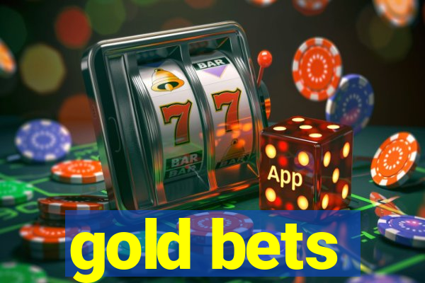 gold bets